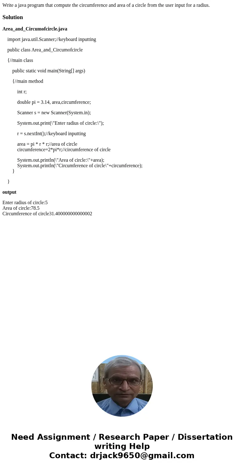 Write a java program that compute the circumference and area of a circle from the user input for a radius.SolutionArea_and_Circumofcircle.java import java.util.