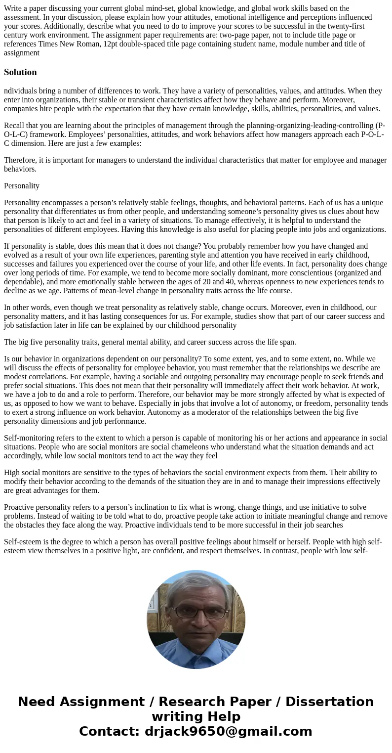 Write a paper discussing your current global mind-set, global knowledge, and global work skills based on the assessment. In your discussion, please explain how  Write a paper discussing your current global mind-set, global knowledge, and global work skills based on the assessment. In your discussion, please explain how