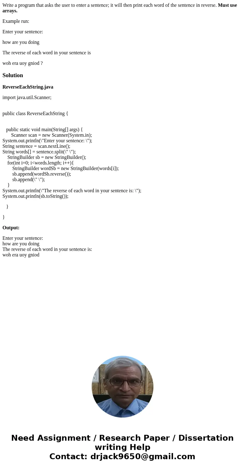 Write a program that asks the user to enter a sentence; it will then print each word of the sentence in reverse. Must use arrays. Example run: Enter your senten