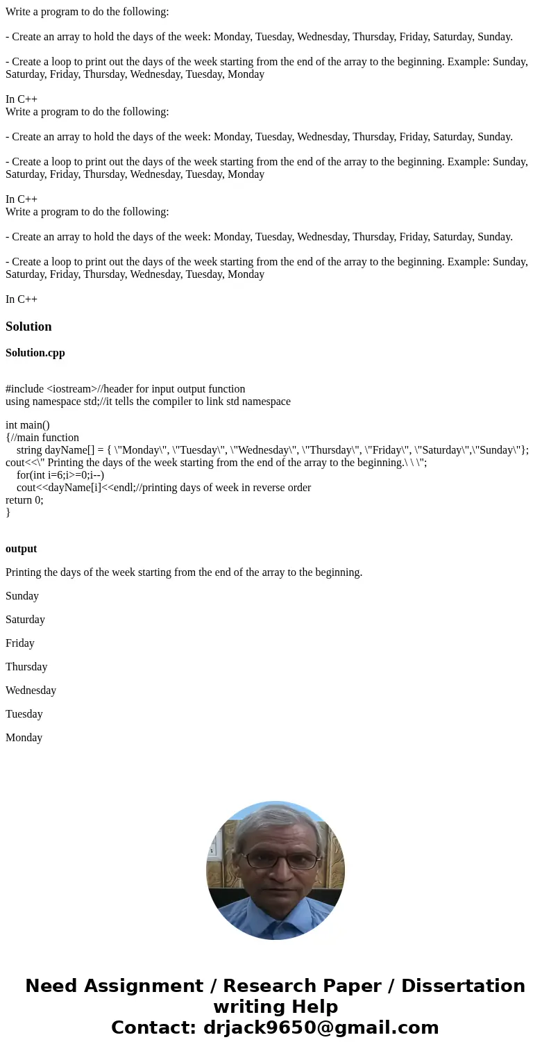  Write a program to do the following: - Create an array to hold the days of the week: Monday, Tuesday, Wednesday, Thursday, Friday, Saturday, Sunday. - Create a