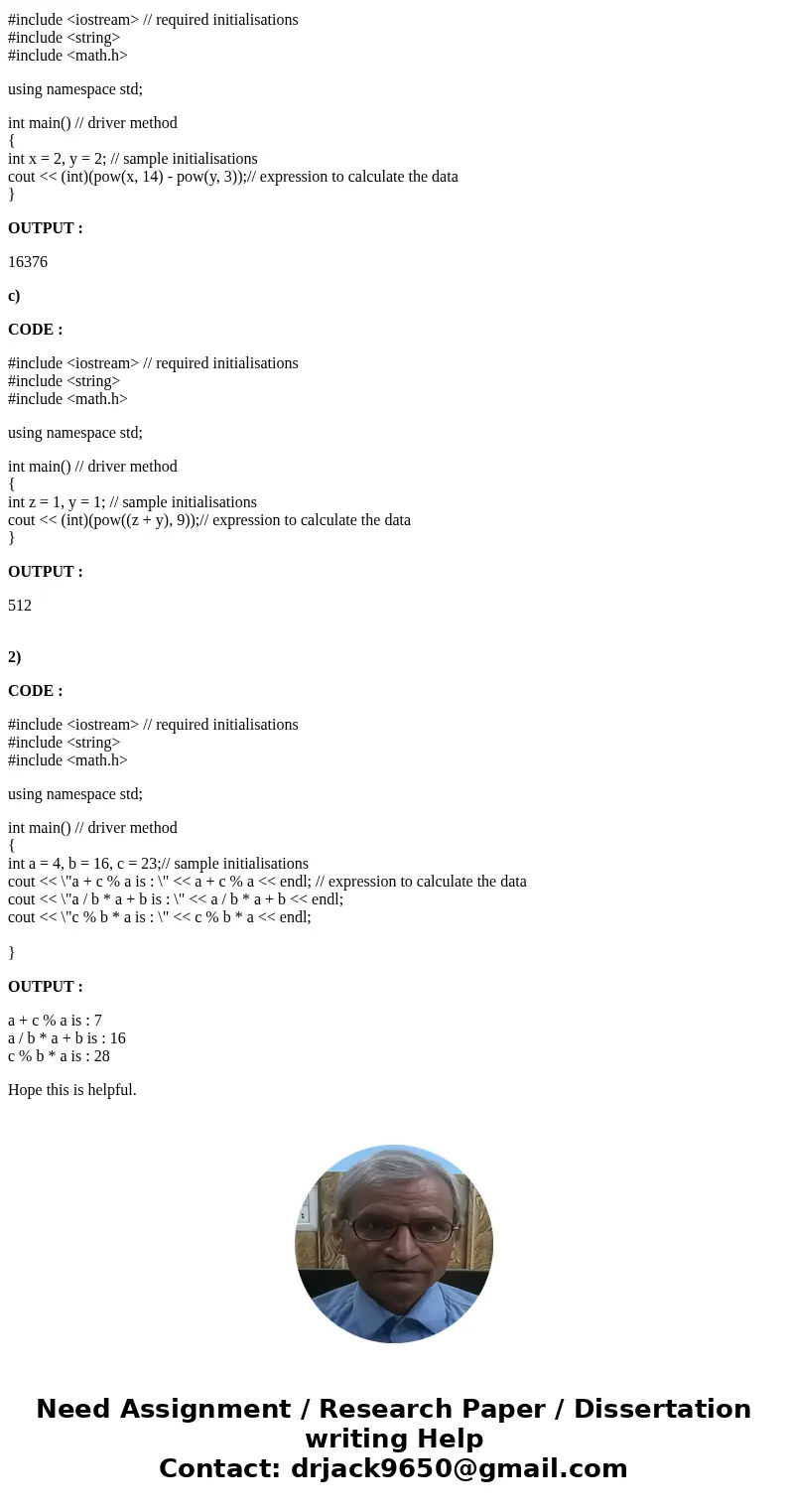 Write a valid C++ math expression for the following algebraic expressions. z/X + Y - Y^22/Z - 3 X^14 - Y^3 (Z + Y)^9 Given the following program fragment: int   Write a valid C++ math expression for the following algebraic expressions. z/X + Y - Y^22/Z - 3 X^14 - Y^3 (Z + Y)^9 Given the following program fragment: int
