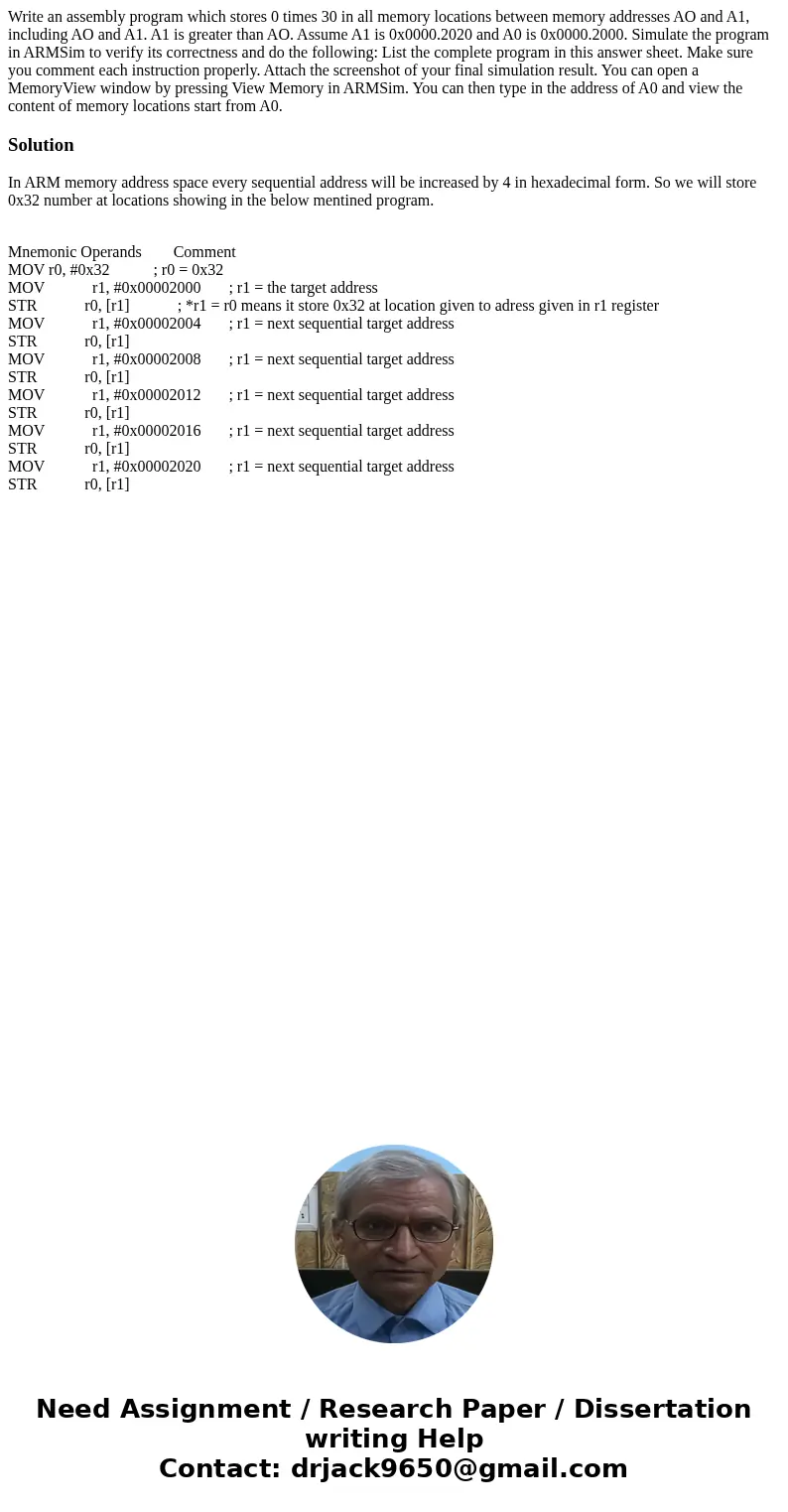 Write an assembly program which stores 0 times 30 in all memory locations between memory addresses AO and A1, including AO and A1. A1 is greater than AO. Assum  Write an assembly program which stores 0 times 30 in all memory locations between memory addresses AO and A1, including AO and A1. A1 is greater than AO. Assum