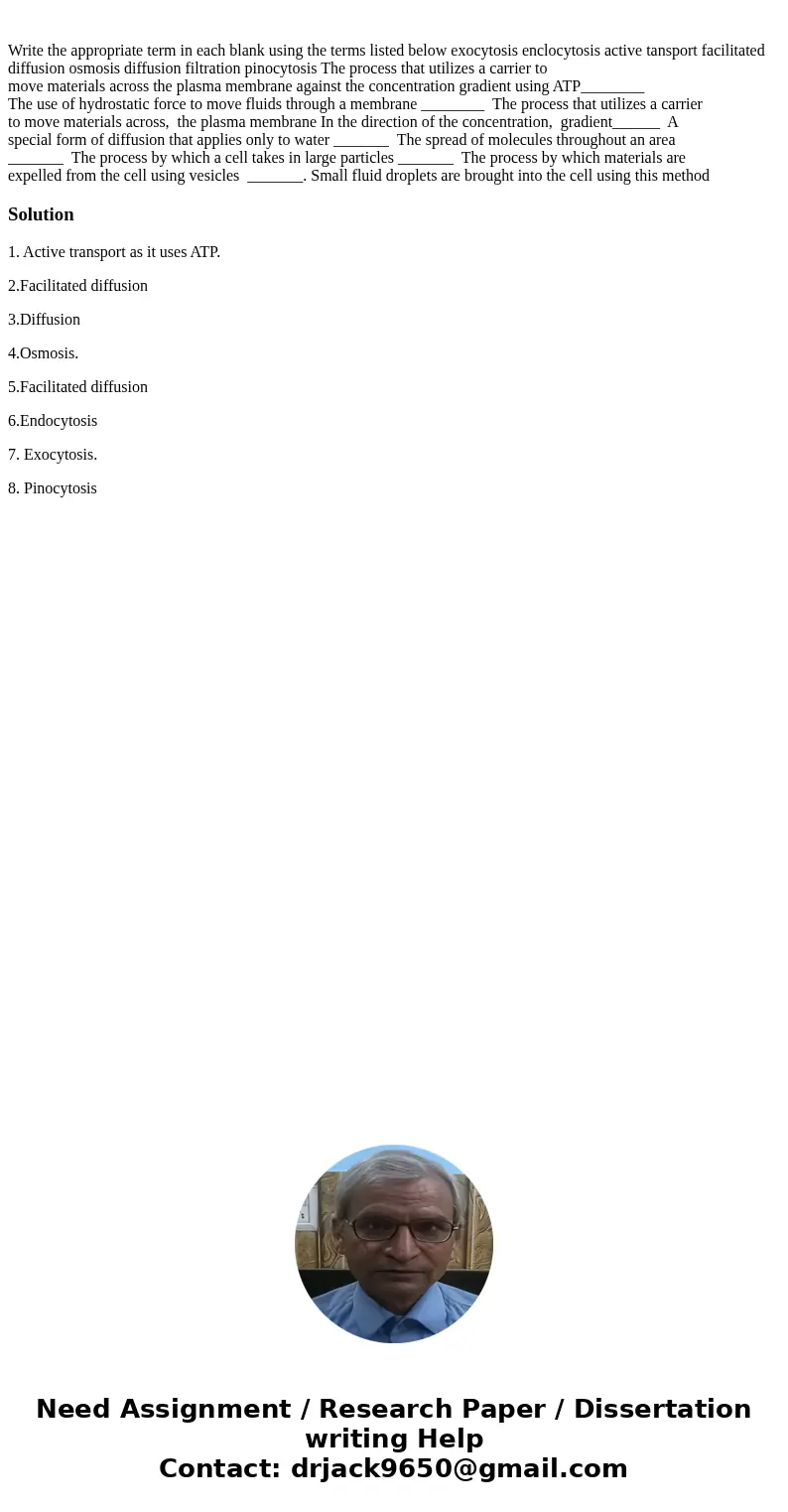  Write the appropriate term in each blank using the terms listed below exocytosis enclocytosis active tansport facilitated diffusion osmosis diffusion filtratio