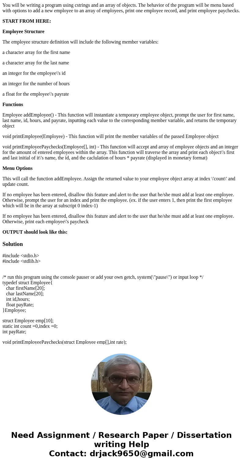 You will be writing a program using cstrings and an array of objects. The behavior of the program will be menu based with options to add a new employee to an ar