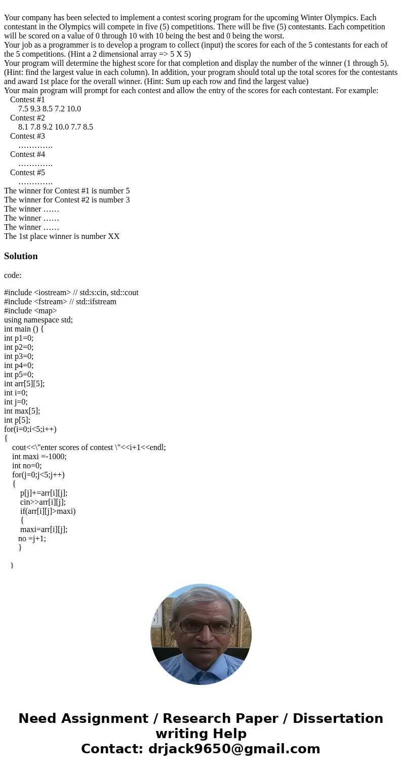 Your company has been selected to implement a contest scoring program for the upcoming Winter Olympics. Each contestant in the Olympics will compete in five (5  Your company has been selected to implement a contest scoring program for the upcoming Winter Olympics. Each contestant in the Olympics will compete in five (5