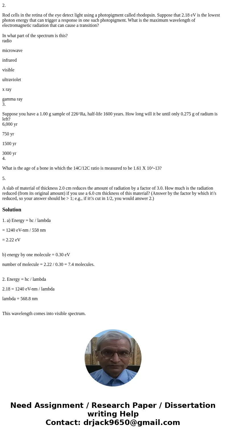 1. A firefly glows by the direct conversion of chemical energy to light. Suppose the light emitted by a firefly has peak intensity at a wavelength of 558 nm. (a
