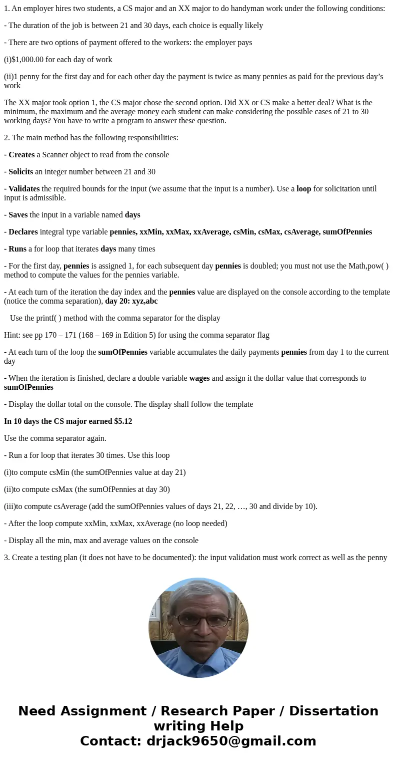 1. An employer hires two students, a CS major and an XX major to do handyman work under the following conditions: - The duration of the job is between 21 and 30 1. An employer hires two students, a CS major and an XX major to do handyman work under the following conditions: - The duration of the job is between 21 and 30
