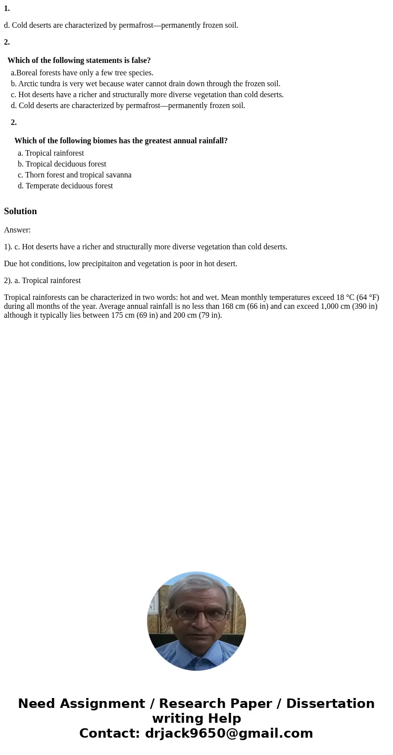 1. d. Cold deserts are characterized by permafrost—permanently frozen soil. 2. Which of the following statements is false? a.Boreal forests have only a few tree 1. d. Cold deserts are characterized by permafrost—permanently frozen soil. 2. Which of the following statements is false? a.Boreal forests have only a few tree