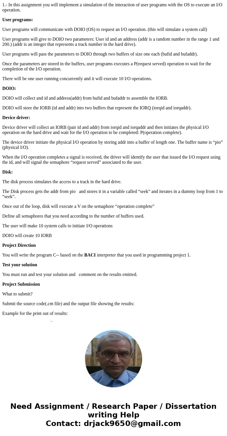 1.- In this assignment you will implement a simulation of the interaction of user programs with the OS to execute an I/O operation. User programs: User programs 1.- In this assignment you will implement a simulation of the interaction of user programs with the OS to execute an I/O operation. User programs: User programs