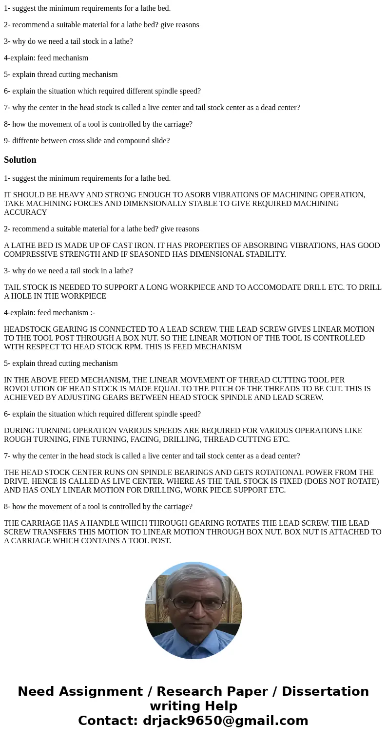 1- suggest the minimum requirements for a lathe bed. 2- recommend a suitable material for a lathe bed? give reasons 3- why do we need a tail stock in a lathe? 4 1- suggest the minimum requirements for a lathe bed. 2- recommend a suitable material for a lathe bed? give reasons 3- why do we need a tail stock in a lathe? 4