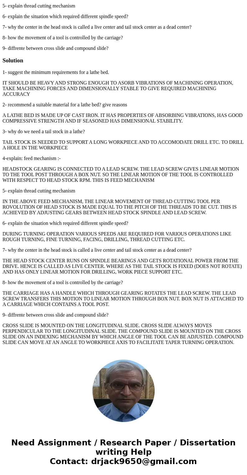 1- suggest the minimum requirements for a lathe bed. 2- recommend a suitable material for a lathe bed? give reasons 3- why do we need a tail stock in a lathe? 4 1- suggest the minimum requirements for a lathe bed. 2- recommend a suitable material for a lathe bed? give reasons 3- why do we need a tail stock in a lathe? 4