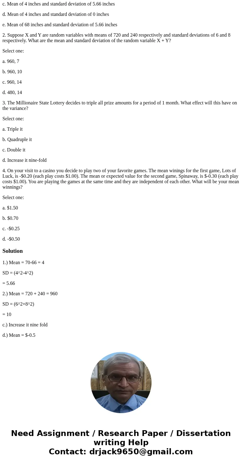 1. The average height of a male soldier is 70 inches with a standard deviation of 4 inches. The average height of female soldier is 66 inches with a standard de 1. The average height of a male soldier is 70 inches with a standard deviation of 4 inches. The average height of female soldier is 66 inches with a standard de