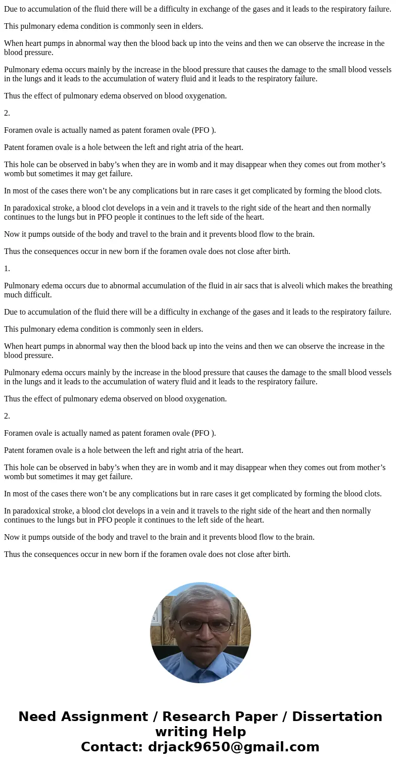 1. What effect does pulmonary edema have on blood oxygenation? 2. What is the consequence to the newborn if the foramen ovale does not close after birth?Solutio 1. What effect does pulmonary edema have on blood oxygenation? 2. What is the consequence to the newborn if the foramen ovale does not close after birth?Solutio