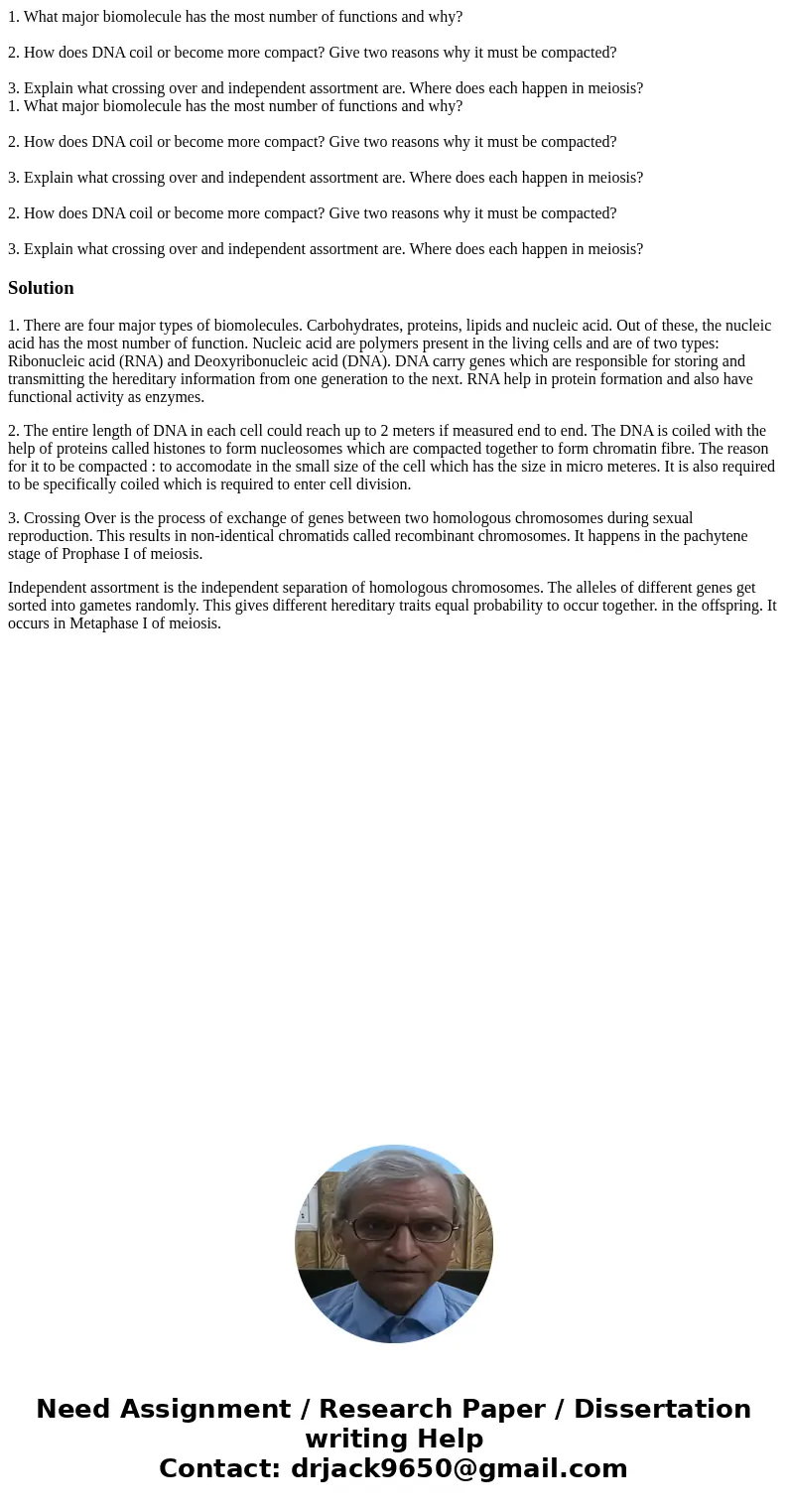 1. What major biomolecule has the most number of functions and why? 2. How does DNA coil or become more compact? Give two reasons why it must be compacted? 3. E 1. What major biomolecule has the most number of functions and why? 2. How does DNA coil or become more compact? Give two reasons why it must be compacted? 3. E