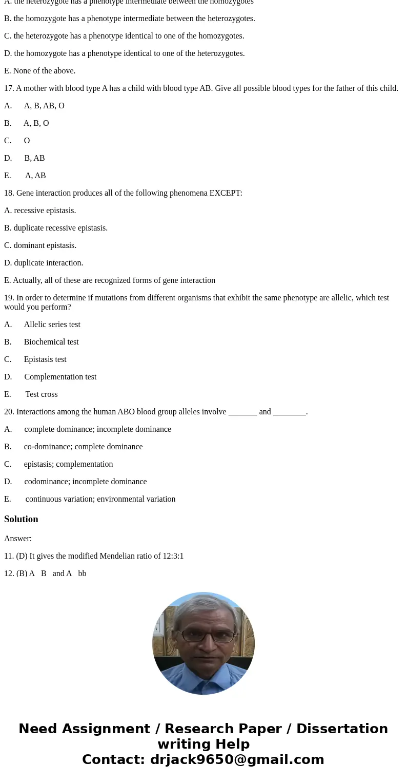 11. Recessive epistasis is described by all of the following EXCEPT: A. it is observed in coat color in Labrador retrievers. B. it has two genes interacting to  11. Recessive epistasis is described by all of the following EXCEPT: A. it is observed in coat color in Labrador retrievers. B. it has two genes interacting to