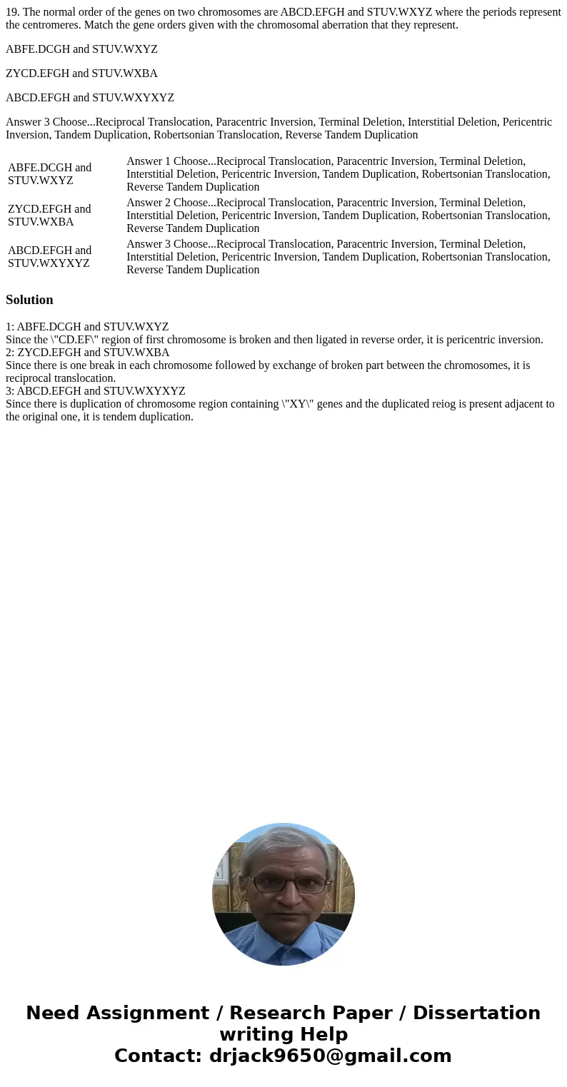 19. The normal order of the genes on two chromosomes are ABCD.EFGH and STUV.WXYZ where the periods represent the centromeres. Match the gene orders given with t 19. The normal order of the genes on two chromosomes are ABCD.EFGH and STUV.WXYZ where the periods represent the centromeres. Match the gene orders given with t