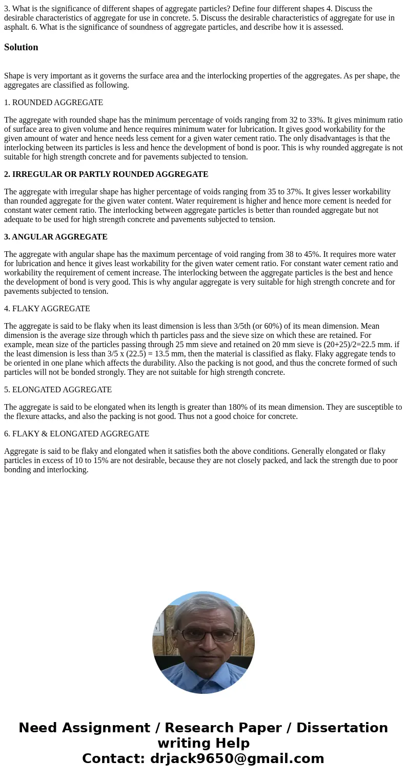 3. What is the significance of different shapes of aggregate particles? Define four different shapes 4. Discuss the desirable characteristics of aggregate for   3. What is the significance of different shapes of aggregate particles? Define four different shapes 4. Discuss the desirable characteristics of aggregate for