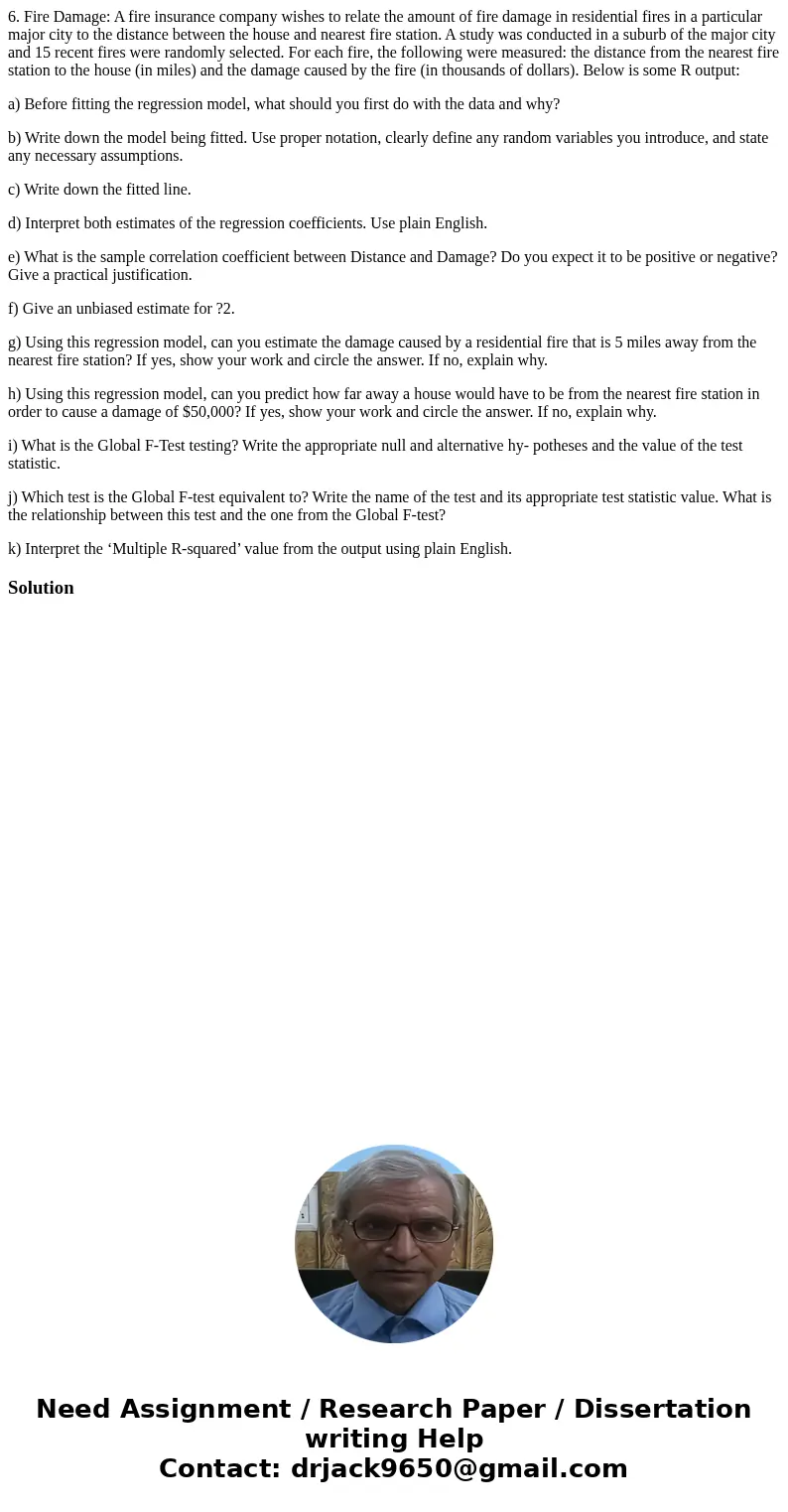 6. Fire Damage: A fire insurance company wishes to relate the amount of fire damage in residential fires in a particular major city to the distance between the  6. Fire Damage: A fire insurance company wishes to relate the amount of fire damage in residential fires in a particular major city to the distance between the