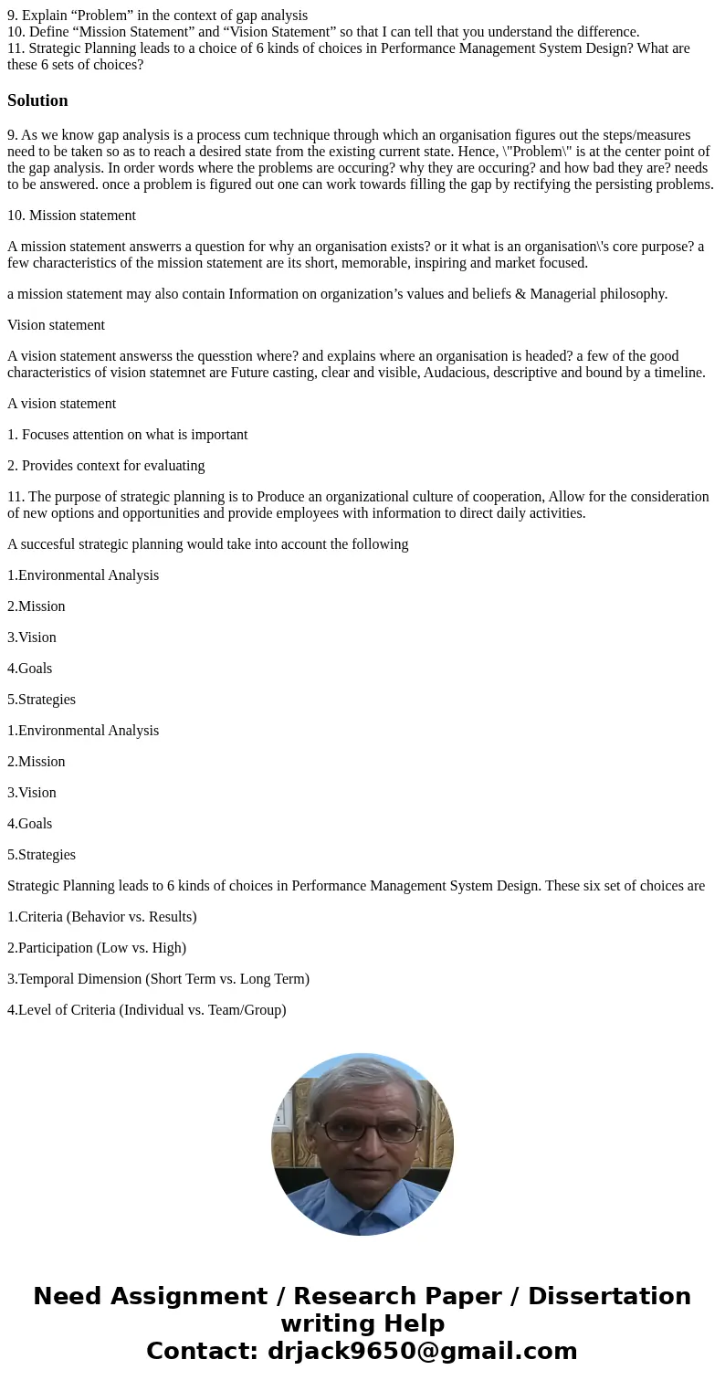 9. Explain “Problem” in the context of gap analysis 10. Define “Mission Statement” and “Vision Statement” so that I can tell that you understand the difference. 9. Explain “Problem” in the context of gap analysis 10. Define “Mission Statement” and “Vision Statement” so that I can tell that you understand the difference.