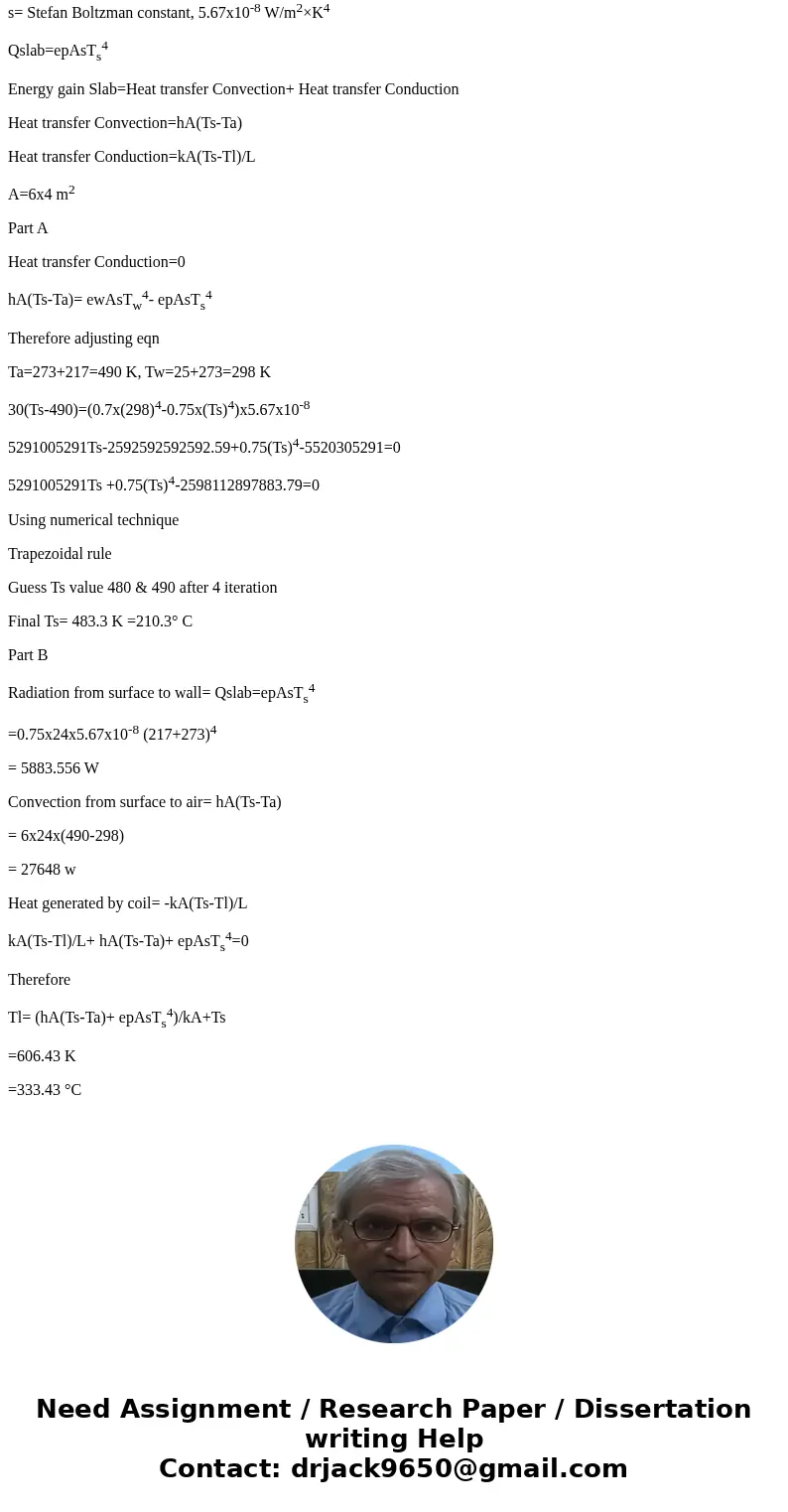 A 4m times 6m plane slab (thermal conductivity k, thickness L, surface emmissivity ep and surface temperature Ts) is exposed to a large wall enclosure at Tw an  A 4m times 6m plane slab (thermal conductivity k, thickness L, surface emmissivity ep and surface temperature Ts) is exposed to a large wall enclosure at Tw an