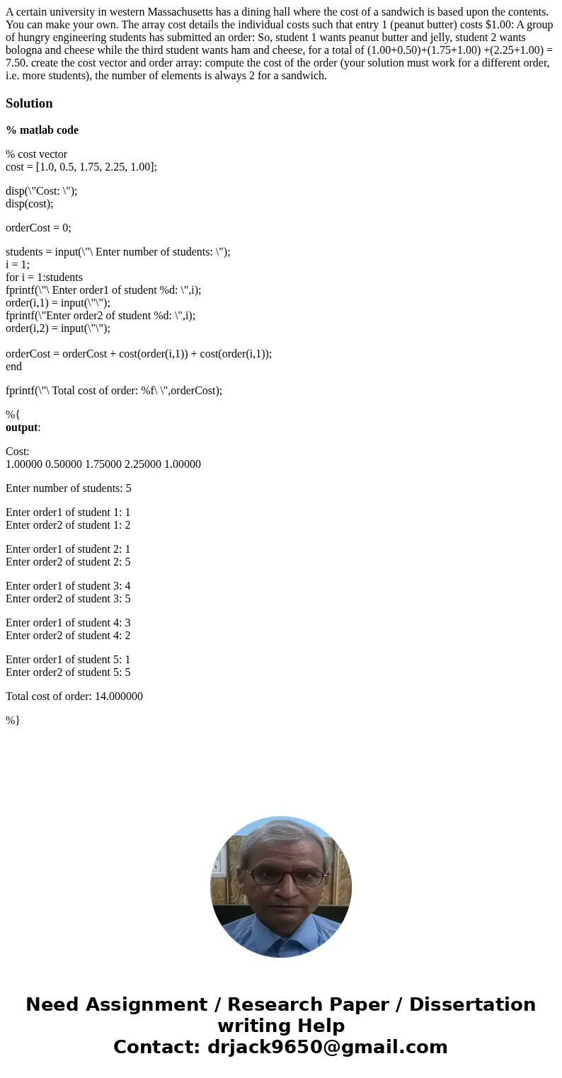 A certain university in western Massachusetts has a dining hall where the cost of a sandwich is based upon the contents. You can make your own. The array cost   A certain university in western Massachusetts has a dining hall where the cost of a sandwich is based upon the contents. You can make your own. The array cost