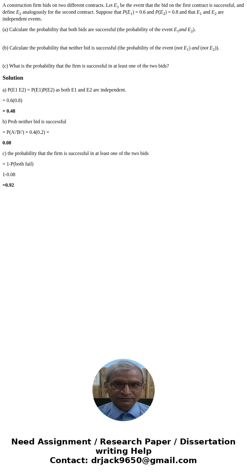 A construction firm bids on two different contracts. Let E1 be the event that the bid on the first contract is successful, and define E2 analogously for the sec A construction firm bids on two different contracts. Let E1 be the event that the bid on the first contract is successful, and define E2 analogously for the sec