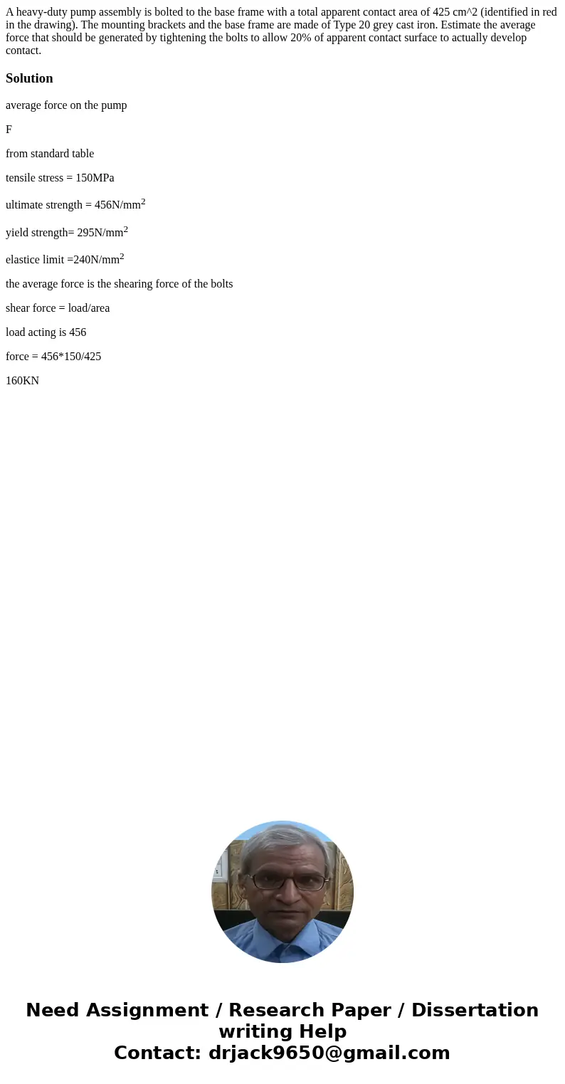 A heavy-duty pump assembly is bolted to the base frame with a total apparent contact area of 425 cm^2 (identified in red in the drawing). The mounting brackets  A heavy-duty pump assembly is bolted to the base frame with a total apparent contact area of 425 cm^2 (identified in red in the drawing). The mounting brackets