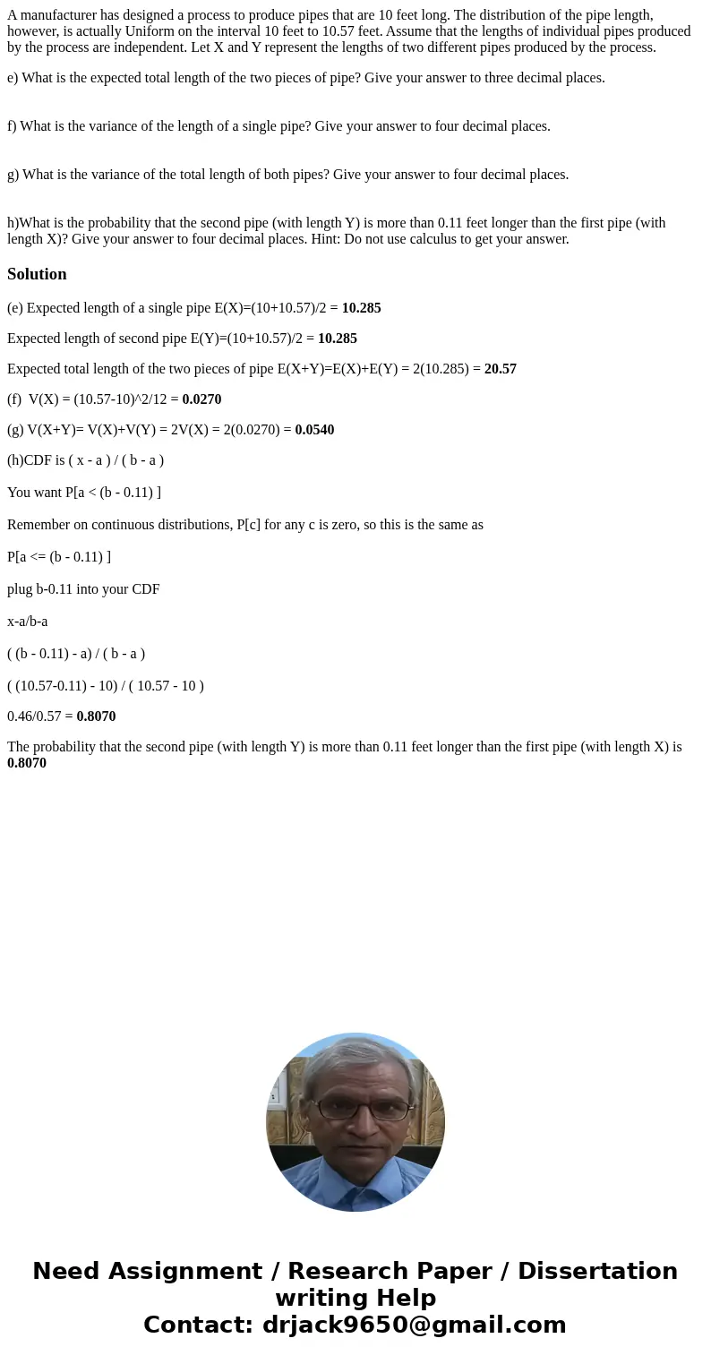 A manufacturer has designed a process to produce pipes that are 10 feet long. The distribution of the pipe length, however, is actually Uniform on the interval 