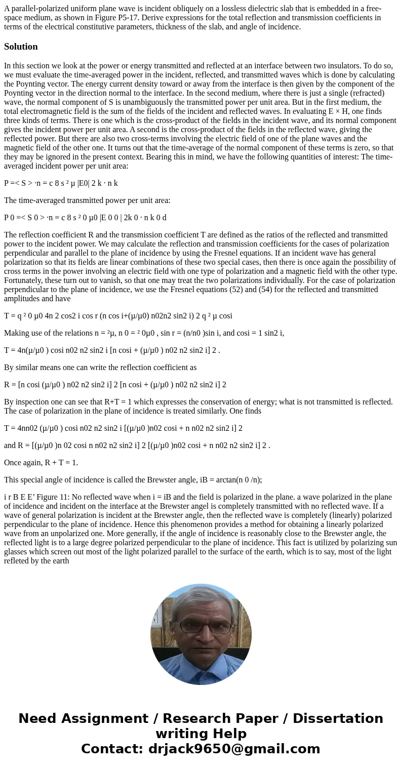 A parallel-polarized uniform plane wave is incident obliquely on a lossless dielectric slab that is embedded in a free-space medium, as shown in Figure P5-17.   A parallel-polarized uniform plane wave is incident obliquely on a lossless dielectric slab that is embedded in a free-space medium, as shown in Figure P5-17.