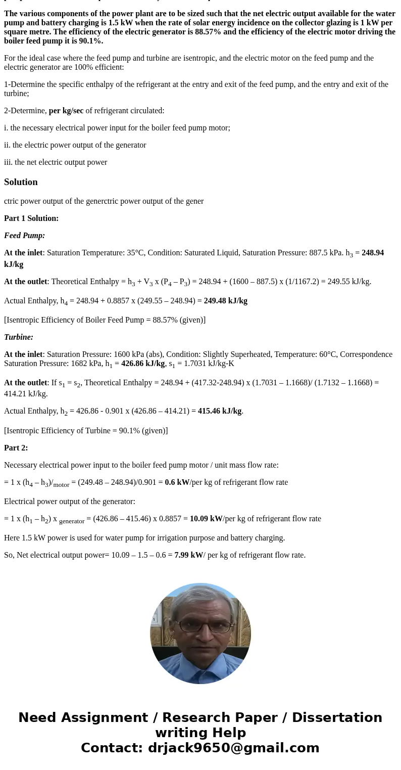 A Rankine cycle power plant is being developed to operate an irrigation system. In this power plant solar energy will be used to boil a low boiling point fluid 