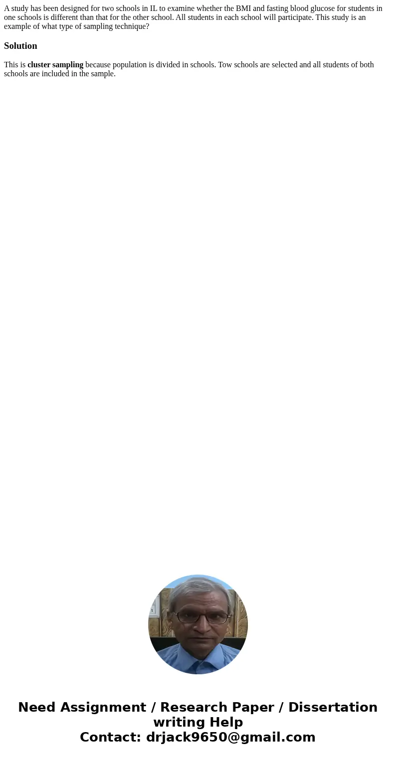 A study has been designed for two schools in IL to examine whether the BMI and fasting blood glucose for students in one schools is different than that for the  A study has been designed for two schools in IL to examine whether the BMI and fasting blood glucose for students in one schools is different than that for the