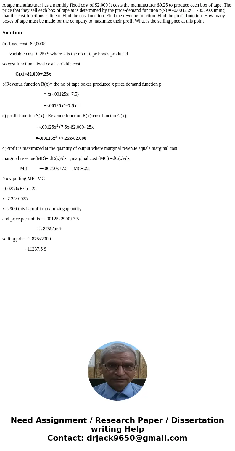 A tape manufacturer has a monthly fixed cost of $2,000 It costs the manufacturer $0.25 to produce each box of tape. The price that they sell each box of tape a  A tape manufacturer has a monthly fixed cost of $2,000 It costs the manufacturer $0.25 to produce each box of tape. The price that they sell each box of tape a