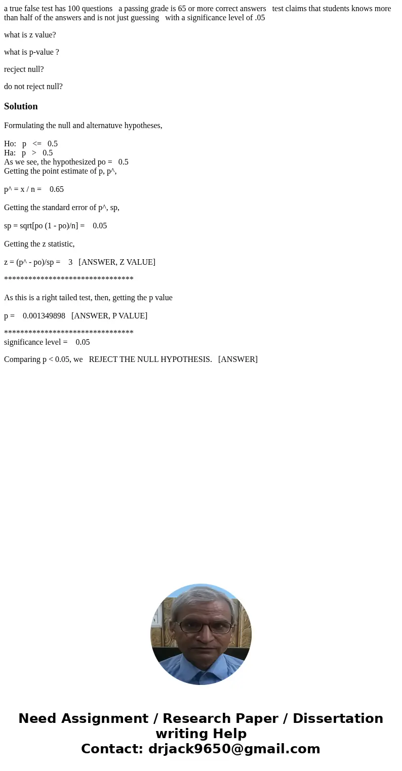 a true false test has 100 questions a passing grade is 65 or more correct answers test claims that students knows more than half of the answers and is not just  a true false test has 100 questions a passing grade is 65 or more correct answers test claims that students knows more than half of the answers and is not just