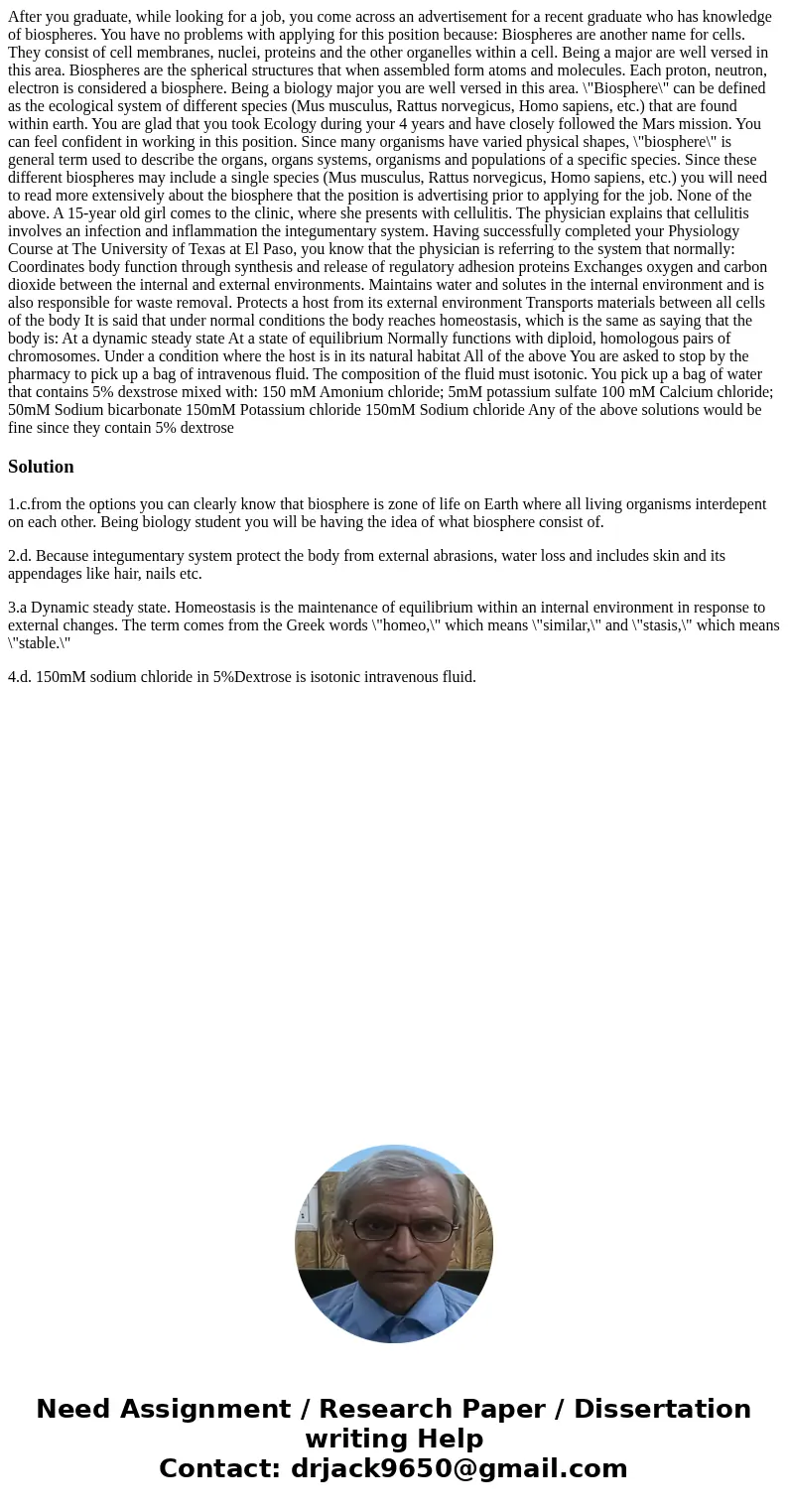 After you graduate, while looking for a job, you come across an advertisement for a recent graduate who has knowledge of biospheres. You have no problems with   After you graduate, while looking for a job, you come across an advertisement for a recent graduate who has knowledge of biospheres. You have no problems with