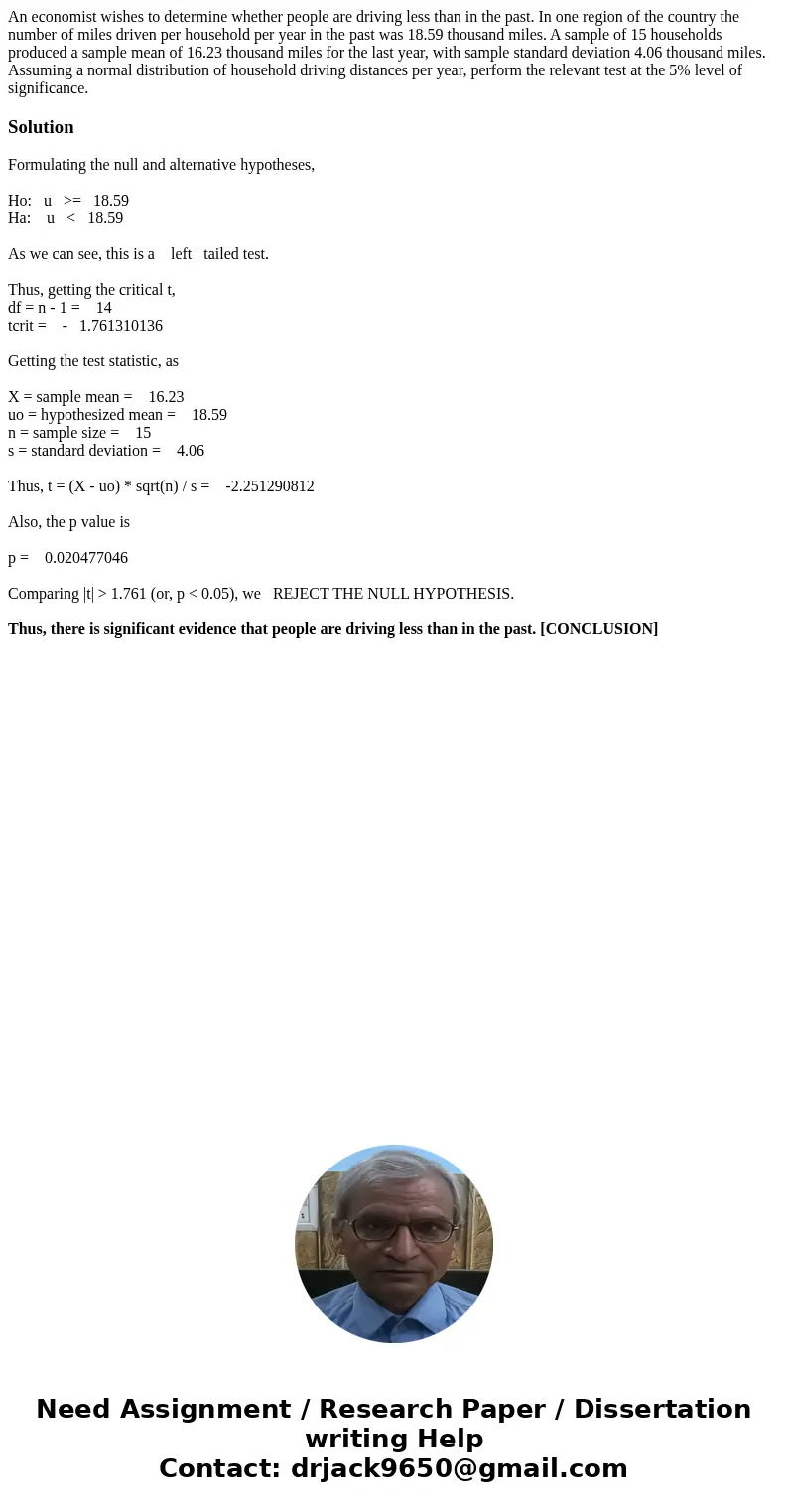 An economist wishes to determine whether people are driving less than in the past. In one region of the country the number of miles driven per household per yea