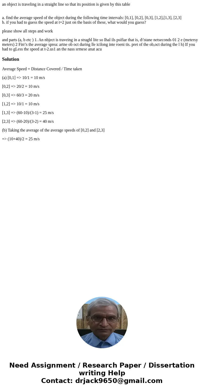 an object is traveling in a straight line so that its position is given by this table a. find the average speed of the object during the following time interval an object is traveling in a straight line so that its position is given by this table a. find the average speed of the object during the following time interval