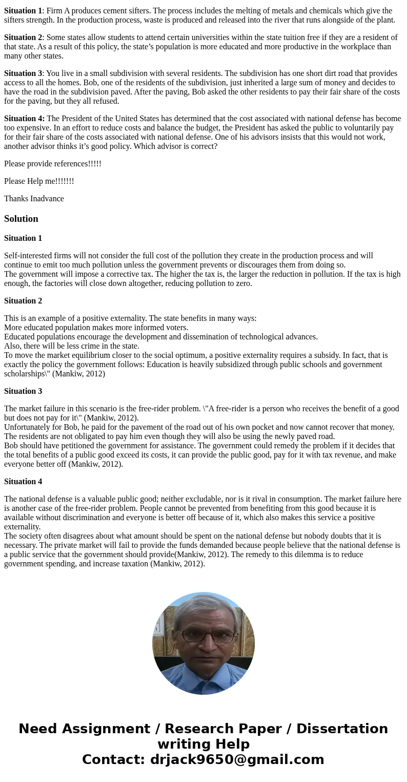 Assignment 1: Markets Failures and Exceptions Directions-Using the situations above, prepare a 5-10 page Microsoft Word document that addresses the above situat Assignment 1: Markets Failures and Exceptions Directions-Using the situations above, prepare a 5-10 page Microsoft Word document that addresses the above situat