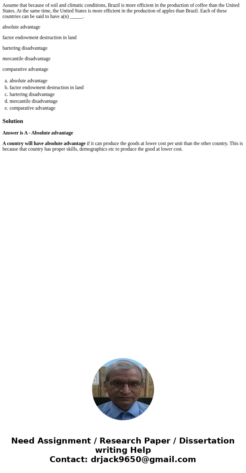 Assume that because of soil and climatic conditions, Brazil is more efficient in the production of coffee than the United States. At the same time, the United S Assume that because of soil and climatic conditions, Brazil is more efficient in the production of coffee than the United States. At the same time, the United S