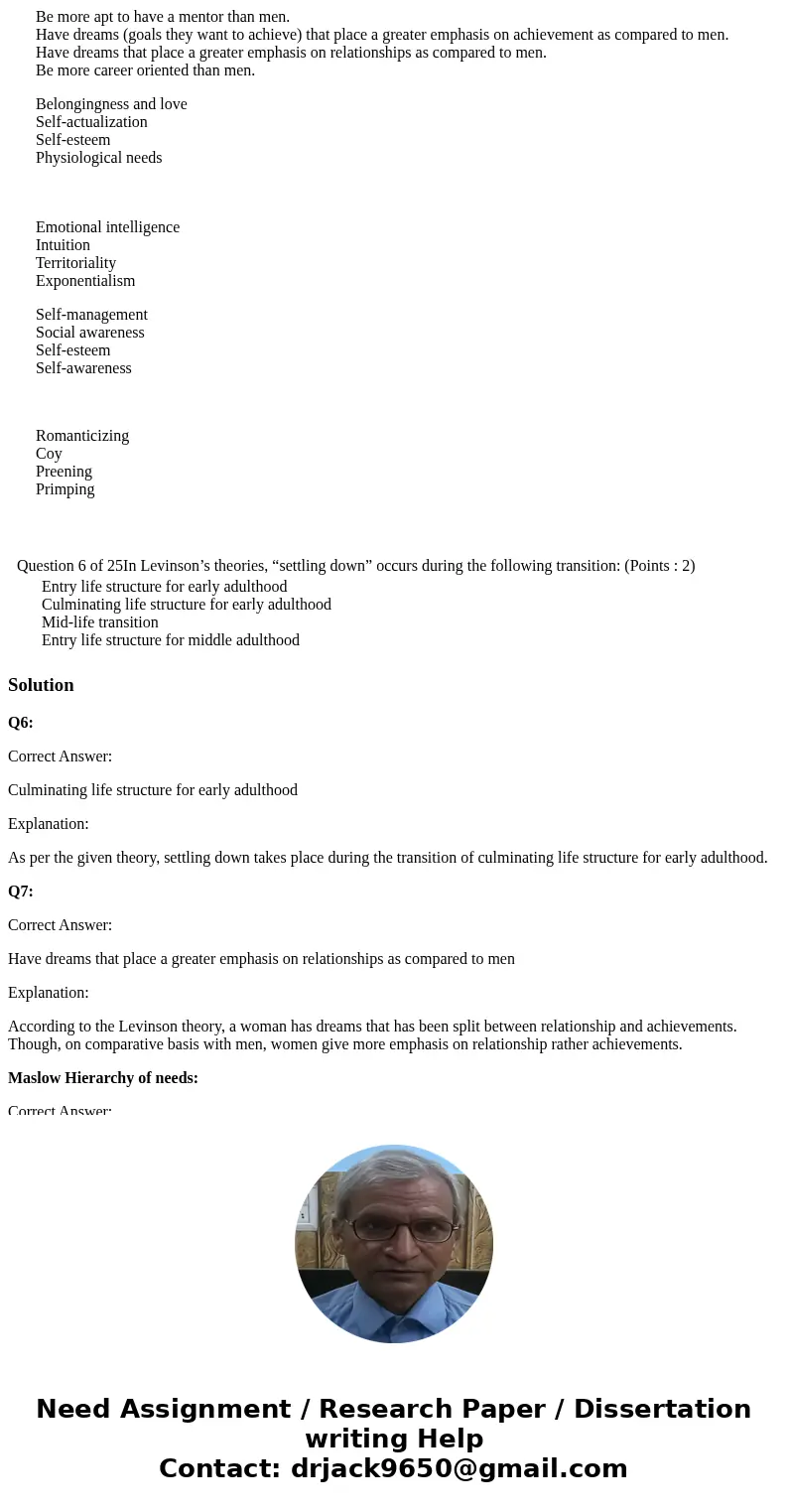 Be more apt to have a mentor than men. Have dreams (goals they want to achieve) that place a greater emphasis on achievement as compared to men. Have dreams th  Be more apt to have a mentor than men. Have dreams (goals they want to achieve) that place a greater emphasis on achievement as compared to men. Have dreams th
