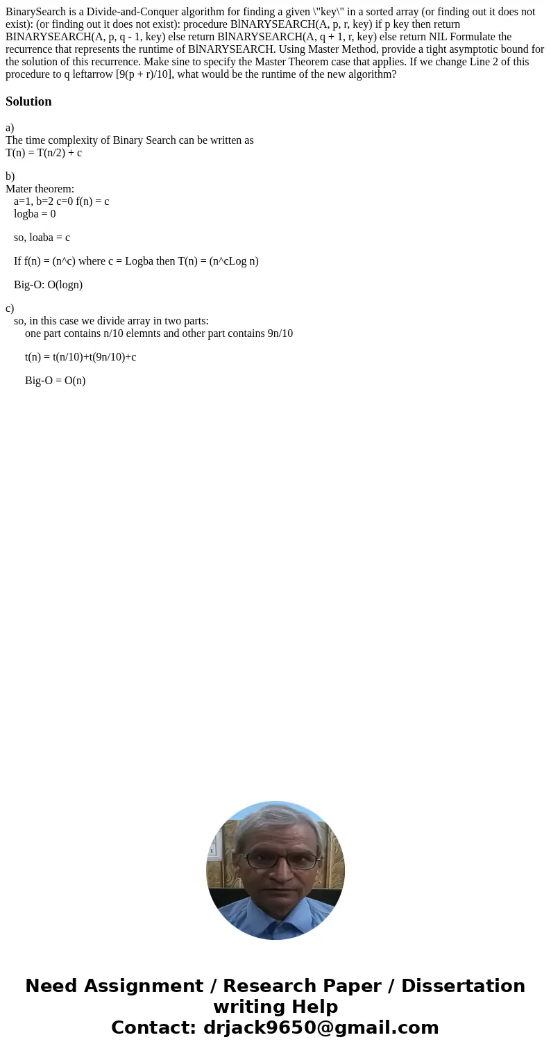BinarySearch is a Divide-and-Conquer algorithm for finding a given \  BinarySearch is a Divide-and-Conquer algorithm for finding a given \