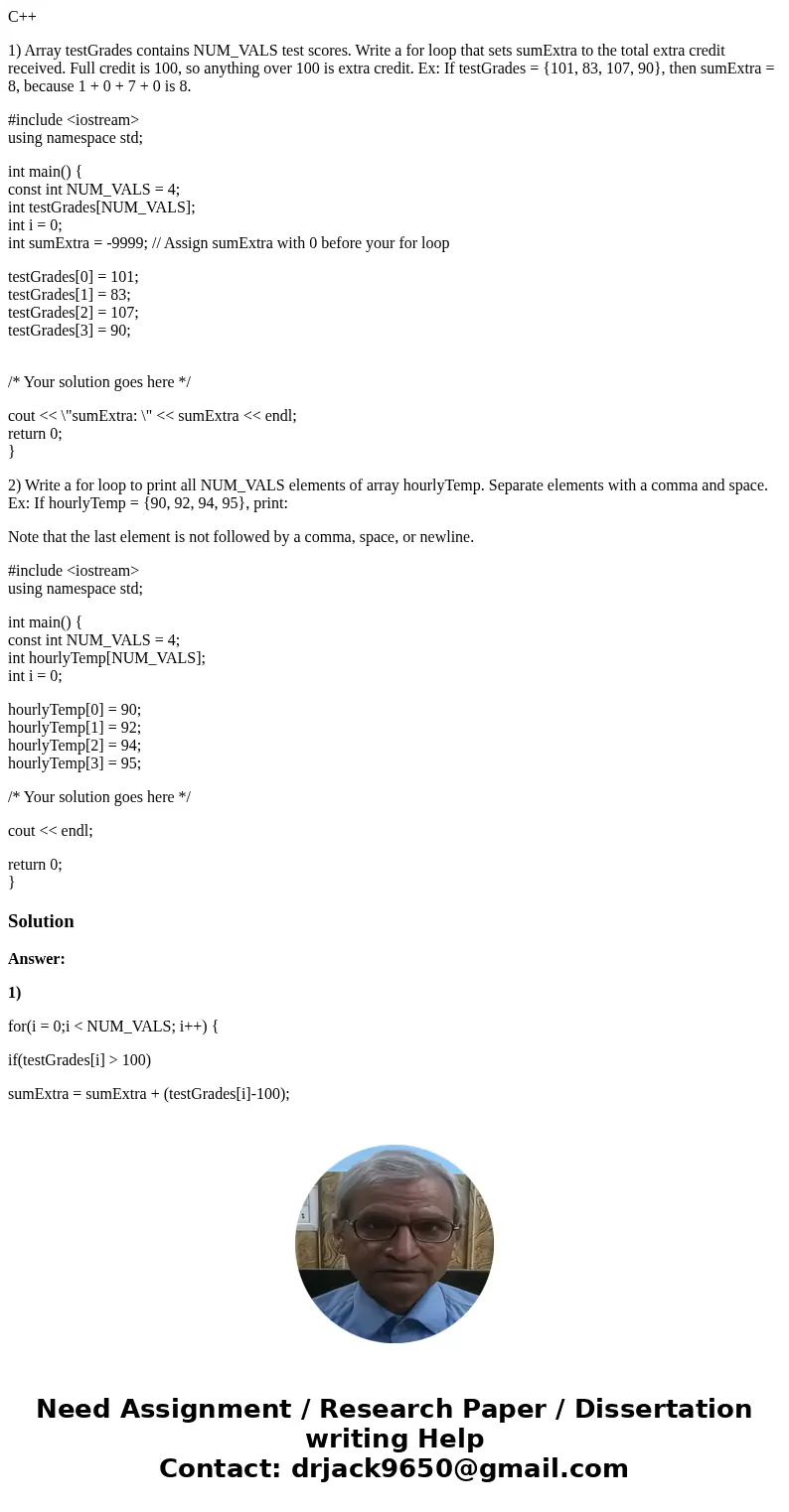 C++ 1) Array testGrades contains NUM_VALS test scores. Write a for loop that sets sumExtra to the total extra credit received. Full credit is 100, so anything o