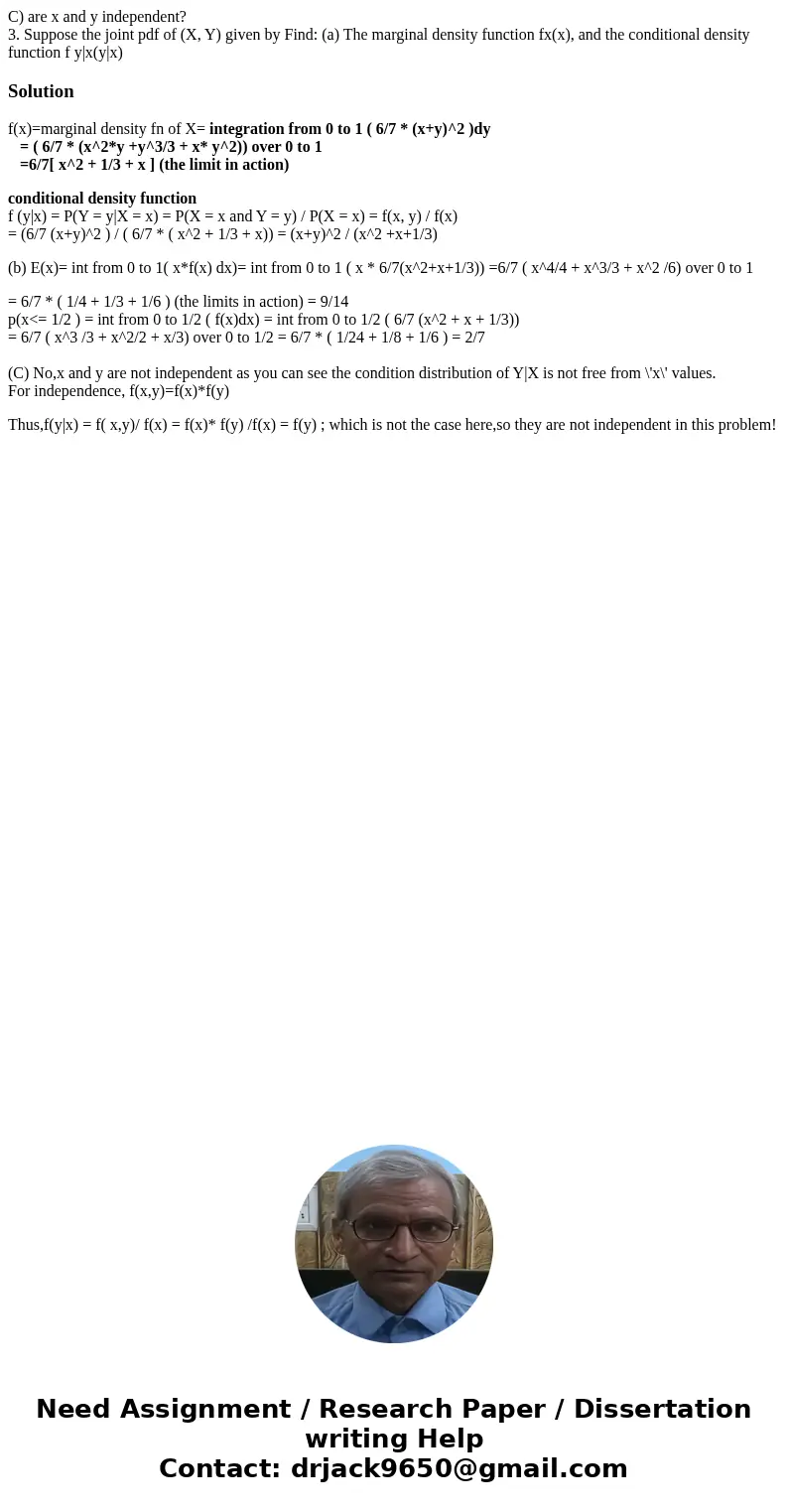 C) are x and y independent? 3. Suppose the joint pdf of (X, Y) given by Find: (a) The marginal density function fx(x), and the conditional density function f y|
