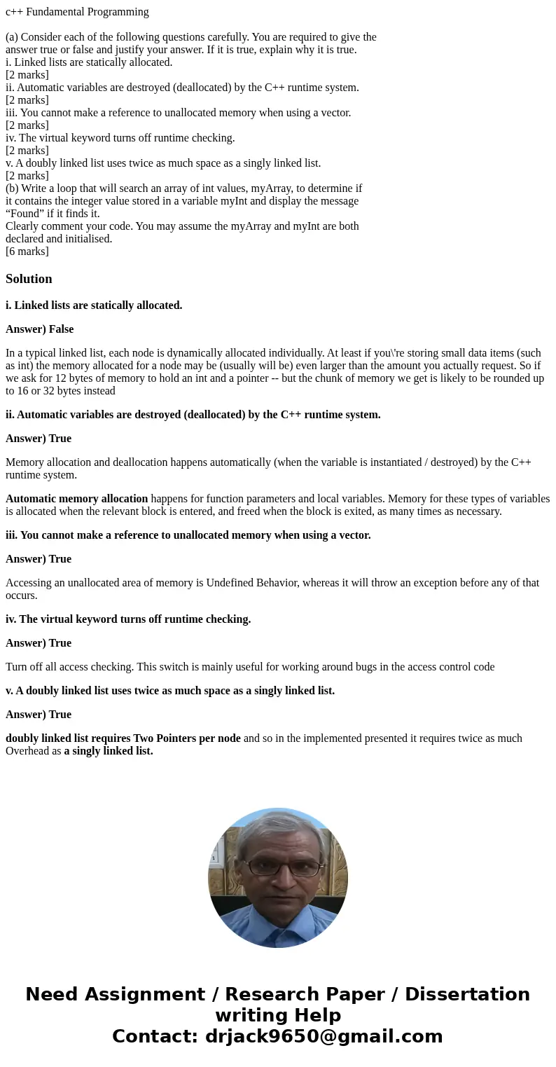 c++ Fundamental Programming (a) Consider each of the following questions carefully. You are required to give the answer true or false and justify your answer. I