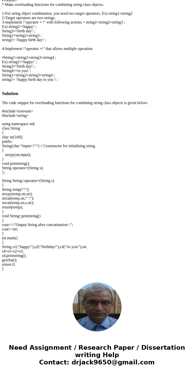 C++ Problem> * Make overloading functions for combining string class objects. 1-For string object combination, you need two target operators. Ex) string1+str C++ Problem> * Make overloading functions for combining string class objects. 1-For string object combination, you need two target operators. Ex) string1+str