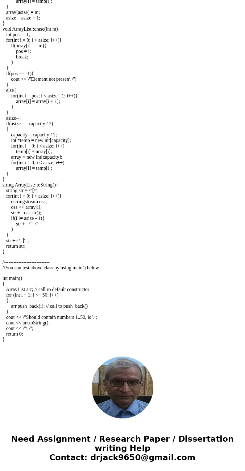 C++ Program help: What the program does: I need to write a class ArrayList that represents an array of integers. Initially it has a capacity of 1 and is “empty” C++ Program help: What the program does: I need to write a class ArrayList that represents an array of integers. Initially it has a capacity of 1 and is “empty”