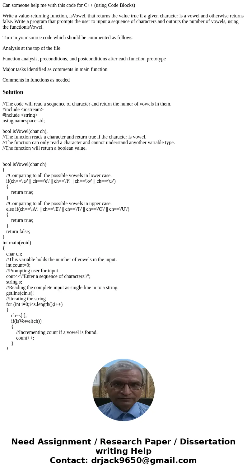 Can someone help me with this code for C++ (using Code Blocks) Write a value-returning function, isVowel, that returns the value true if a given character is a  Can someone help me with this code for C++ (using Code Blocks) Write a value-returning function, isVowel, that returns the value true if a given character is a
