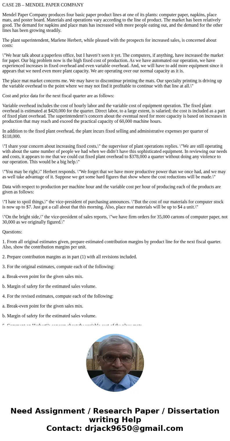 CASE 2B – MENDEL PAPER COMPANY Mendel Paper Company produces four basic paper product lines at one of its plants: computer paper, napkins, place mats, and poste CASE 2B – MENDEL PAPER COMPANY Mendel Paper Company produces four basic paper product lines at one of its plants: computer paper, napkins, place mats, and poste