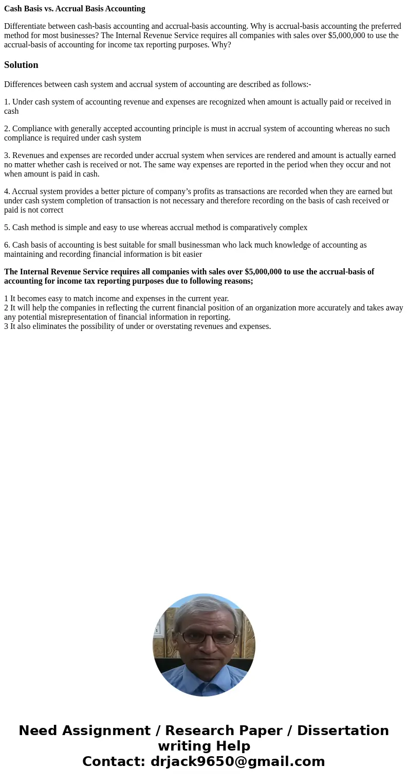 Cash Basis vs. Accrual Basis Accounting Differentiate between cash-basis accounting and accrual-basis accounting. Why is accrual-basis accounting the preferred  Cash Basis vs. Accrual Basis Accounting Differentiate between cash-basis accounting and accrual-basis accounting. Why is accrual-basis accounting the preferred