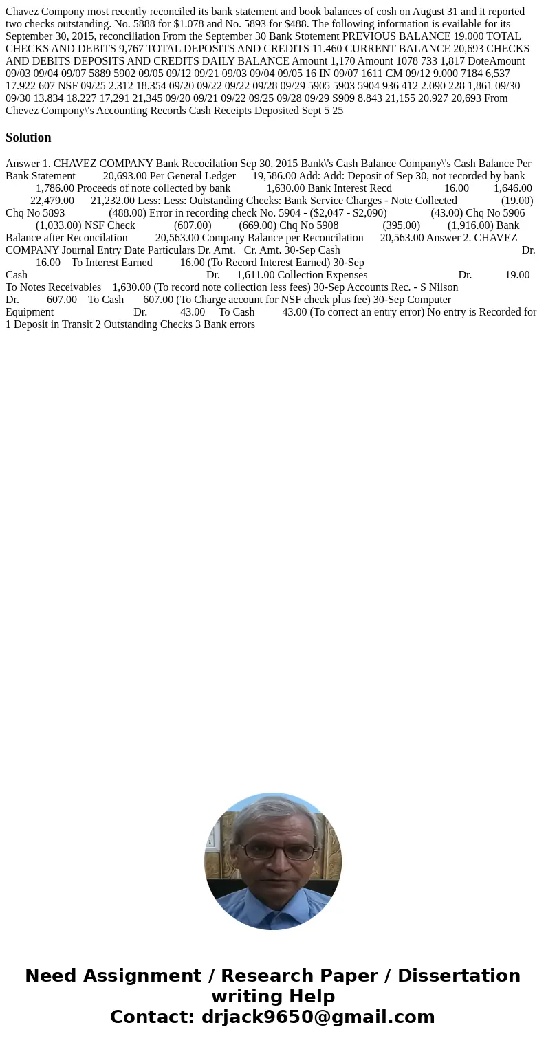 Chavez Compony most recently reconciled its bank statement and book balances of cosh on August 31 and it reported two checks outstanding. No. 5888 for $1.078 a  Chavez Compony most recently reconciled its bank statement and book balances of cosh on August 31 and it reported two checks outstanding. No. 5888 for $1.078 a