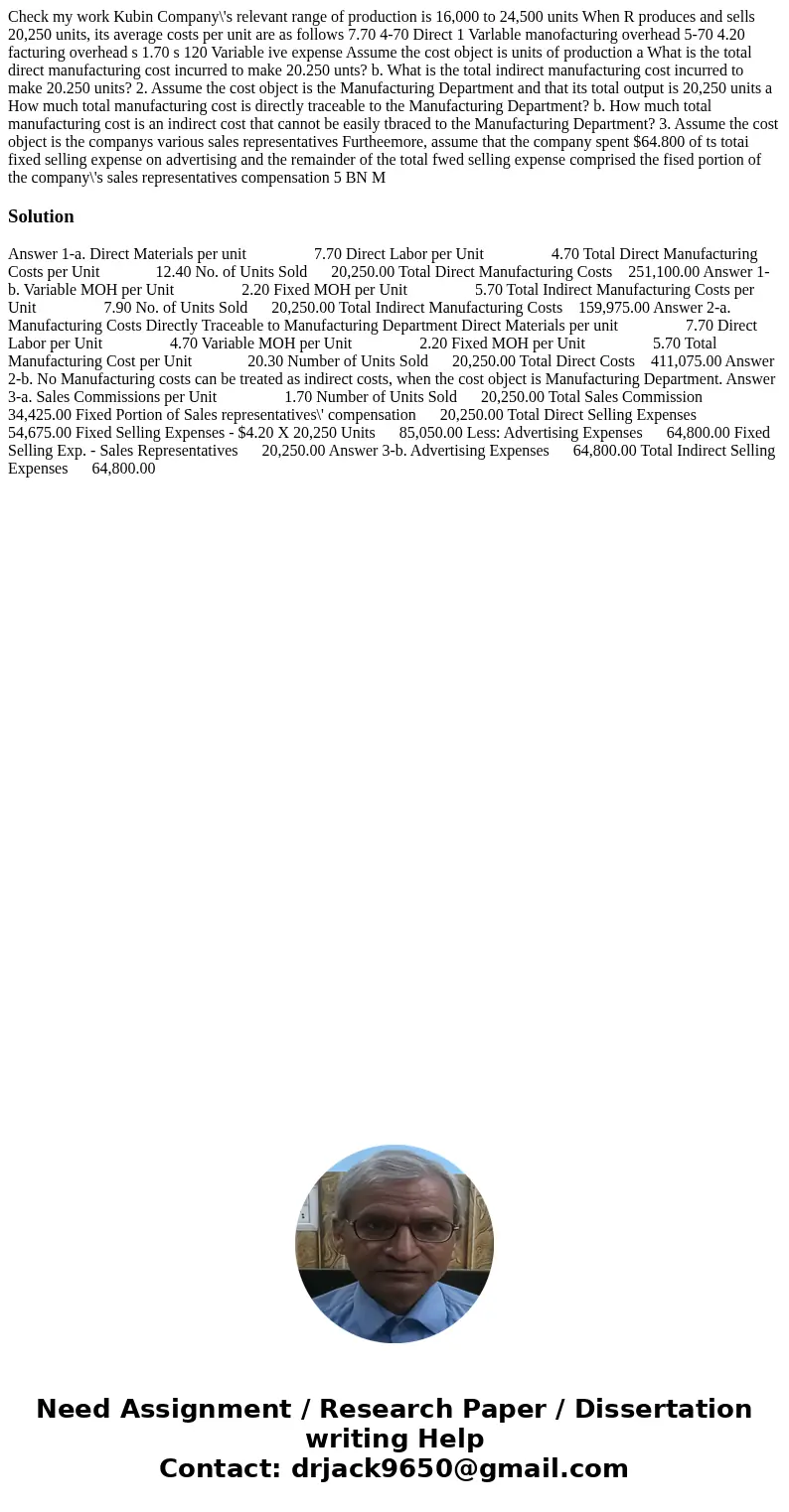 Check my work Kubin Company\'s relevant range of production is 16,000 to 24,500 units When R produces and sells 20,250 units, its average costs per unit are as  Check my work Kubin Company\'s relevant range of production is 16,000 to 24,500 units When R produces and sells 20,250 units, its average costs per unit are as